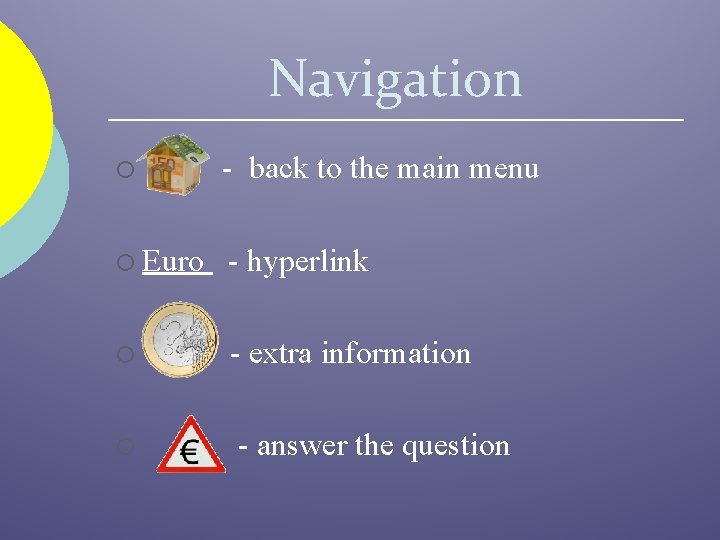 Navigation ¡ - back to the main menu ¡ Euro - hyperlink ¡ -