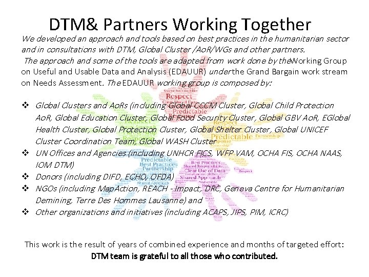 DTM& Partners Working Together We developed an approach and tools based on best practices