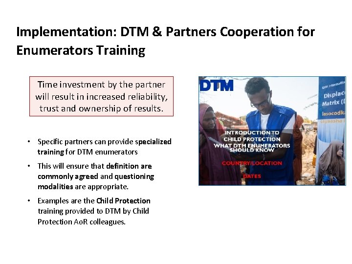 Implementation: DTM & Partners Cooperation for Enumerators Training Time investment by the partner will