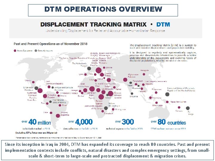 DTM OPERATIONS OVERVIEW Since its inception in Iraq in 2004, DTM has expanded its