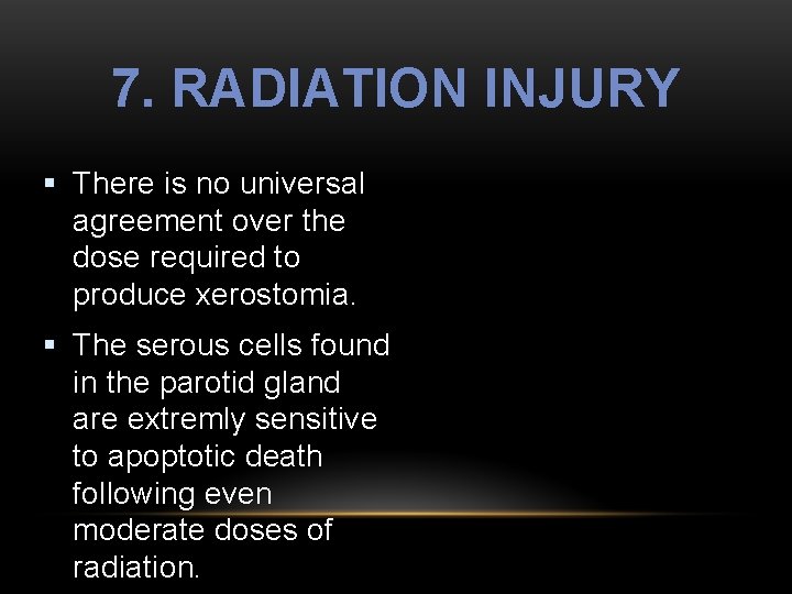 7. RADIATION INJURY § There is no universal agreement over the dose required to