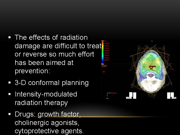 § The effects of radiation damage are difficult to treat or reverse so much