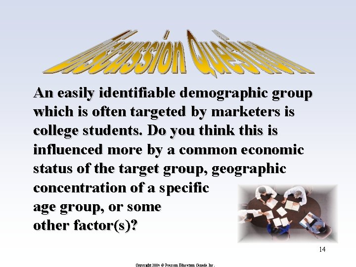 An easily identifiable demographic group which is often targeted by marketers is college students.