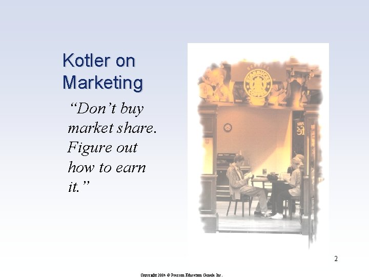 Kotler on Marketing “Don’t buy market share. Figure out how to earn it. ”