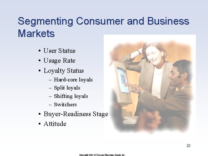 Segmenting Consumer and Business Markets • User Status • Usage Rate • Loyalty Status