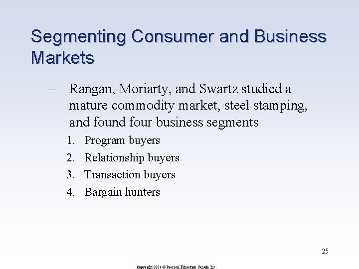 Segmenting Consumer and Business Markets – Rangan, Moriarty, and Swartz studied a mature commodity