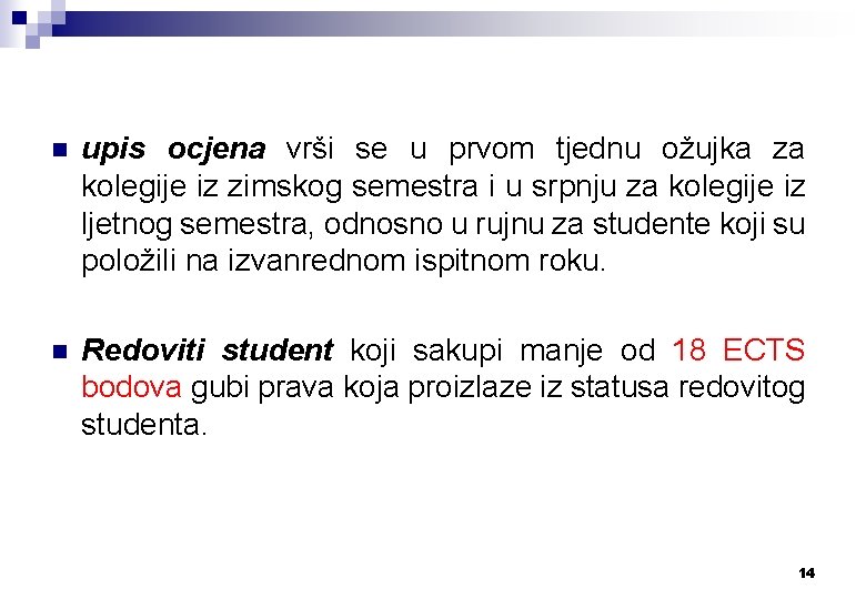 n upis ocjena vrši se u prvom tjednu ožujka za kolegije iz zimskog semestra