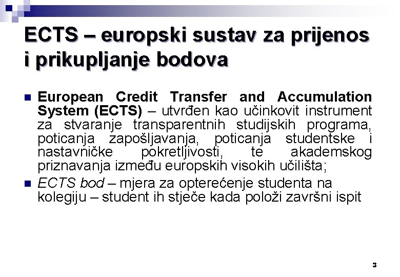ECTS – europski sustav za prijenos i prikupljanje bodova n n European Credit Transfer
