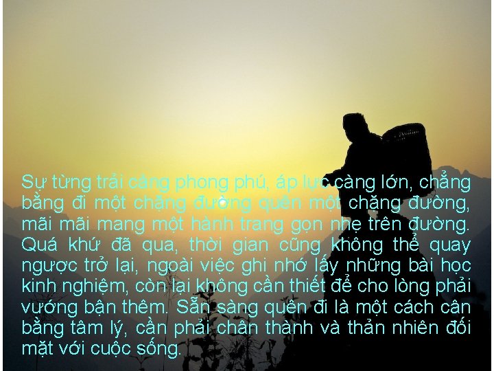 Sự từng trải càng phong phú, áp lực càng lớn, chẳng bằng đi một