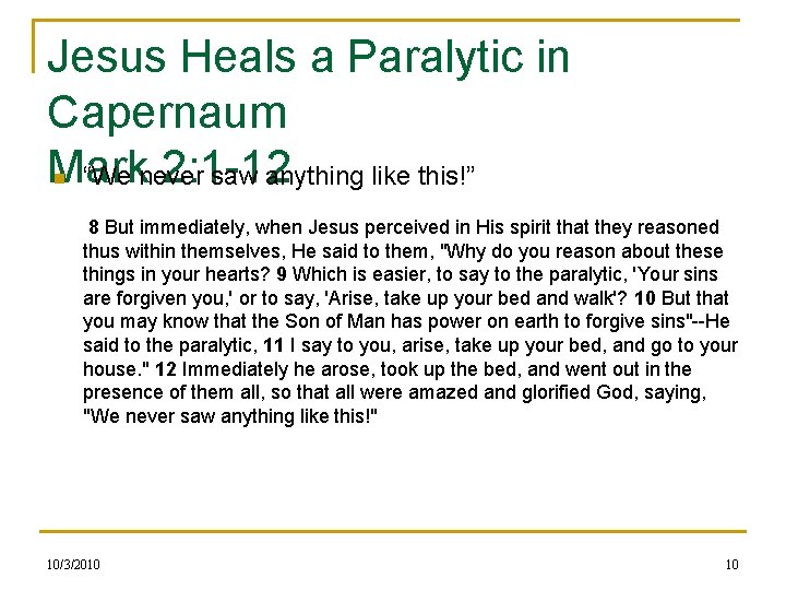 Jesus Heals a Paralytic in Capernaum Mark 2: 1 -12 “We never saw anything