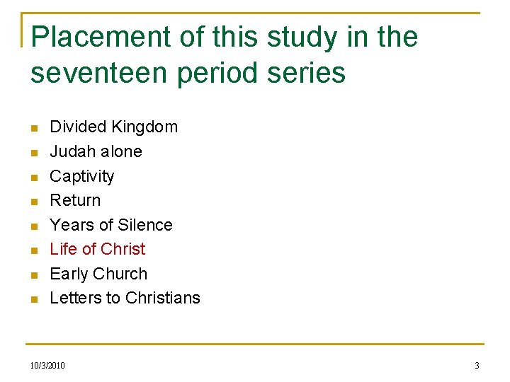 Placement of this study in the seventeen period series n n n n Divided