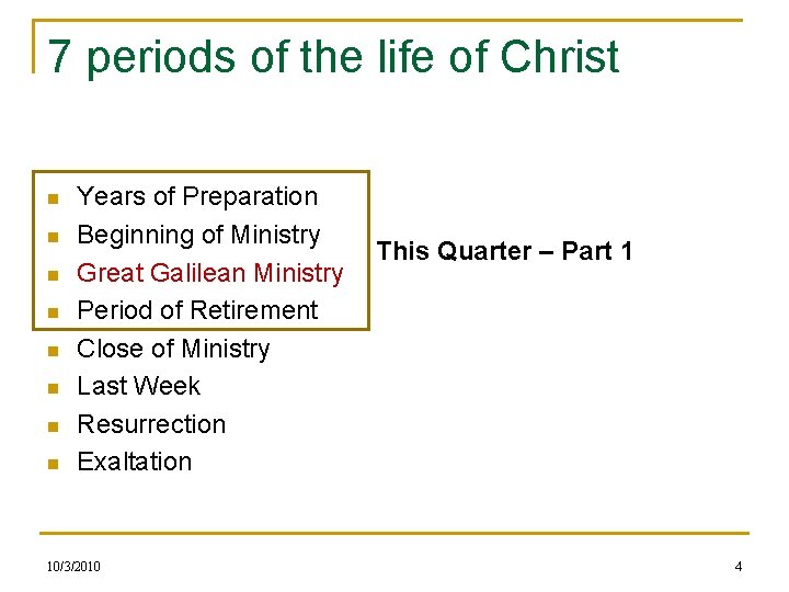 7 periods of the life of Christ n n n n Years of Preparation