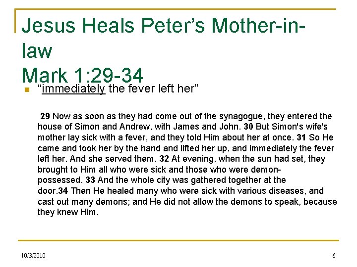 Jesus Heals Peter’s Mother-inlaw Mark 1: 29 -34 “immediately the fever left her” n