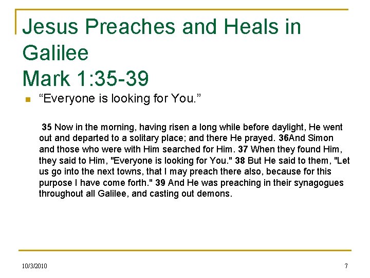 Jesus Preaches and Heals in Galilee Mark 1: 35 -39 n “Everyone is looking