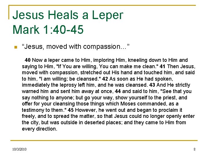 Jesus Heals a Leper Mark 1: 40 -45 n “Jesus, moved with compassion…” 40