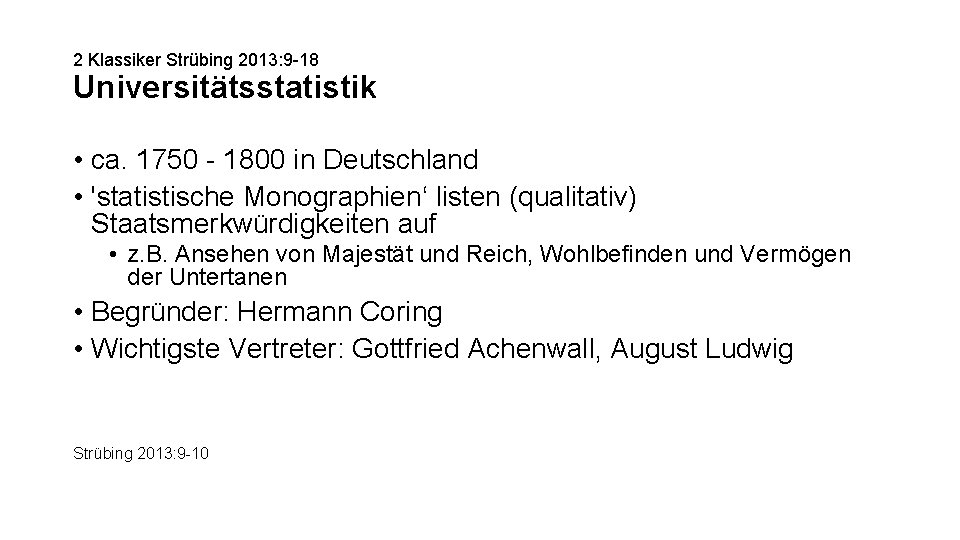 2 Klassiker Strübing 2013: 9 -18 Universitätsstatistik • ca. 1750 - 1800 in Deutschland