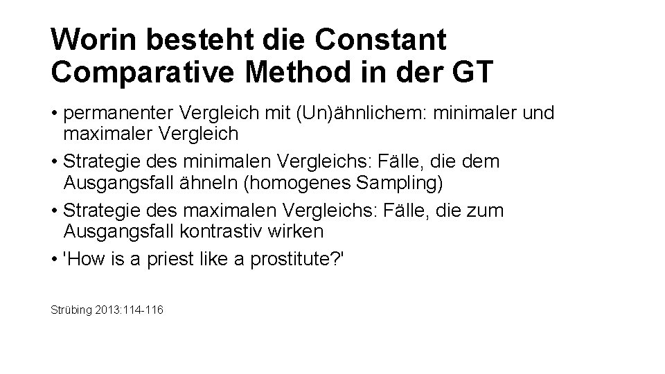 Worin besteht die Constant Comparative Method in der GT • permanenter Vergleich mit (Un)ähnlichem: