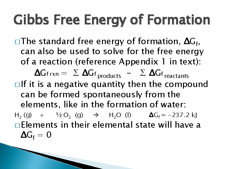 Gibbs Free Energy of Formation � The standard free energy of formation, ΔGf, can