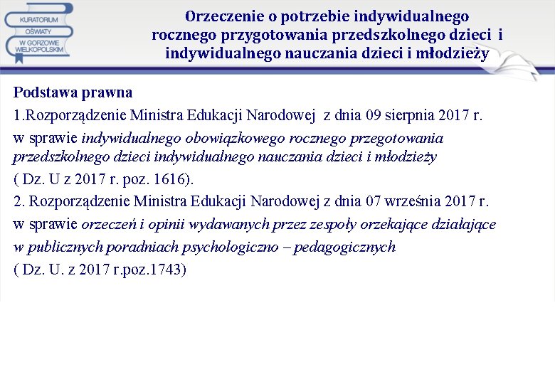 Orzeczenie o potrzebie indywidualnego rocznego przygotowania przedszkolnego dzieci i indywidualnego nauczania dzieci i młodzieży