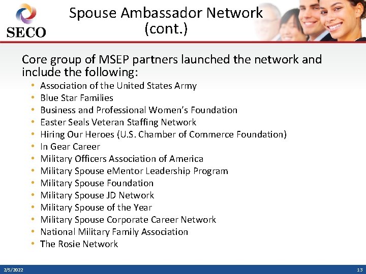 Spouse Ambassador Network (cont. ) Core group of MSEP partners launched the network and