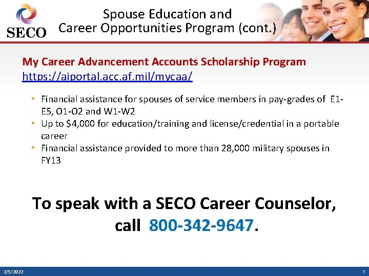 Spouse Education and Career Opportunities Program (cont. ) My Career Advancement Accounts Scholarship Program