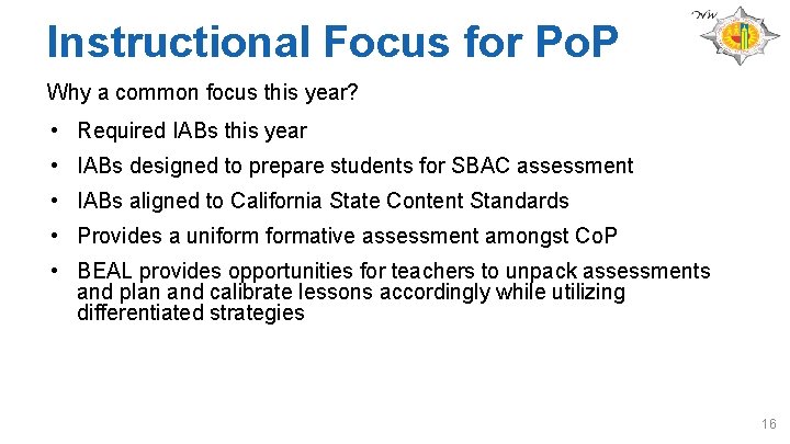 Instructional Focus for Po. P Why a common focus this year? • Required IABs