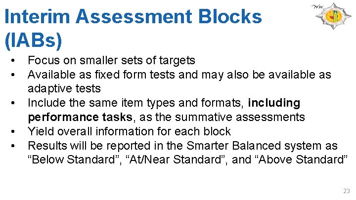 Interim Assessment Blocks (IABs) • • • Focus on smaller sets of targets Available