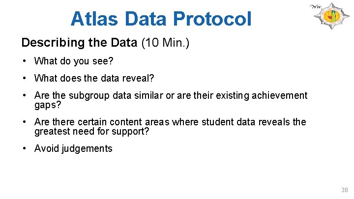 Atlas Data Protocol Describing the Data (10 Min. ) • What do you see?