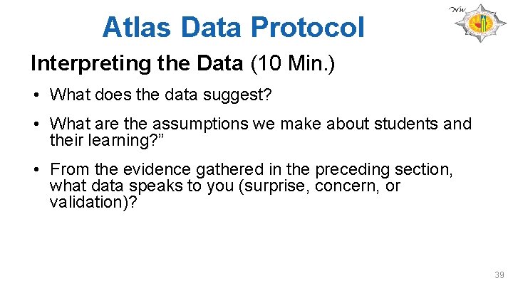 Atlas Data Protocol Interpreting the Data (10 Min. ) • What does the data