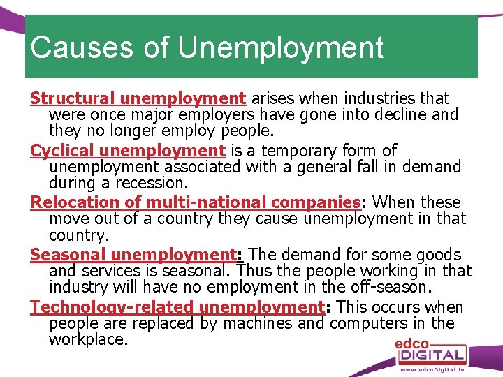 Causes of Unemployment Structural unemployment arises when industries that were once major employers have