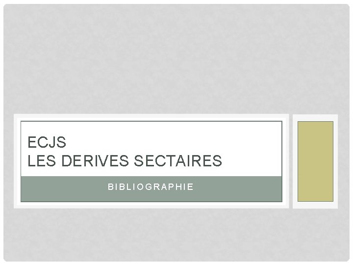 ECJS LES DERIVES SECTAIRES BIBLIOGRAPHIE 