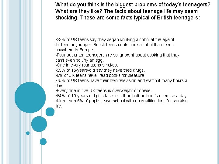 What do you think is the biggest problems of today’s teenagers? What are they