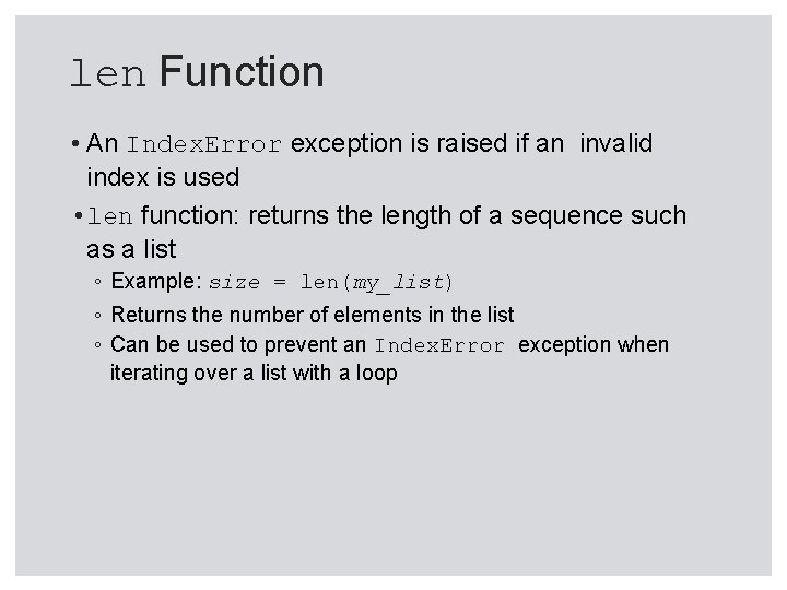 len Function • An Index. Error exception is raised if an invalid index is