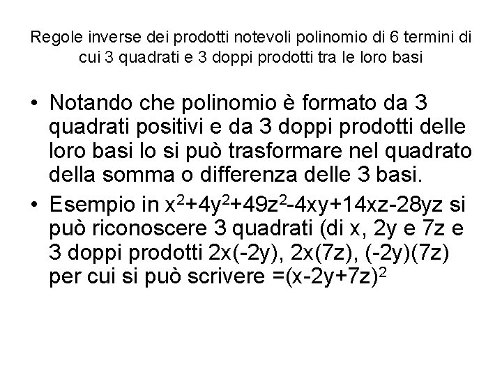Regole inverse dei prodotti notevoli polinomio di 6 termini di cui 3 quadrati e