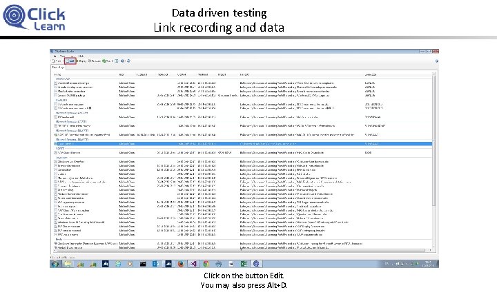 Data driven testing Link recording and data Click on the button Edit. You may