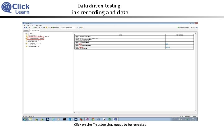 Data driven testing Link recording and data Click on the first step that needs