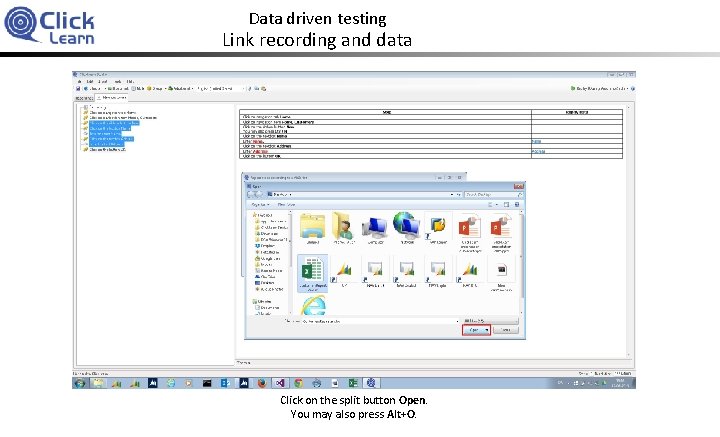 Data driven testing Link recording and data Click on the split button Open. You