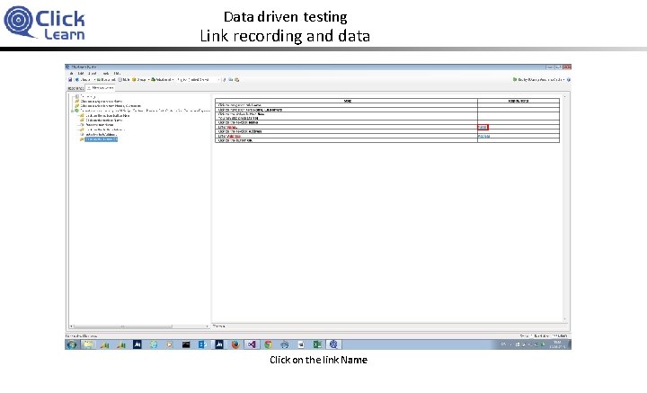 Data driven testing Link recording and data Click on the link Name 