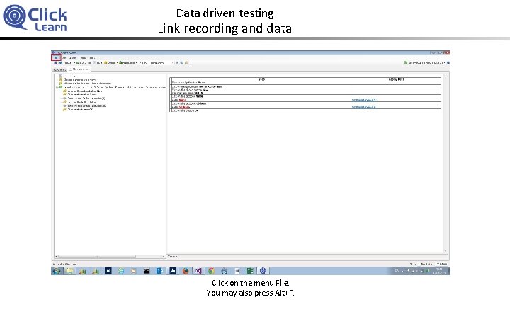 Data driven testing Link recording and data Click on the menu File. You may