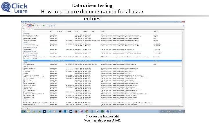 Data driven testing How to produce documentation for all data entries Click on the
