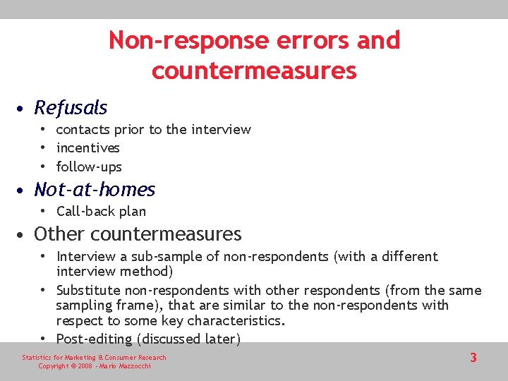 Non-response errors and countermeasures • Refusals • contacts prior to the interview • incentives