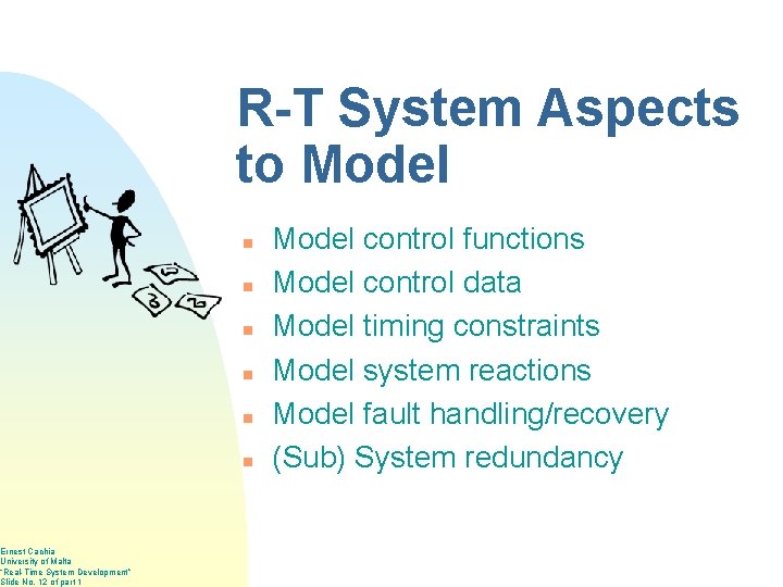 Ernest Cachia University of Malta “Real-Time System Development” Slide No. 12 of part 1