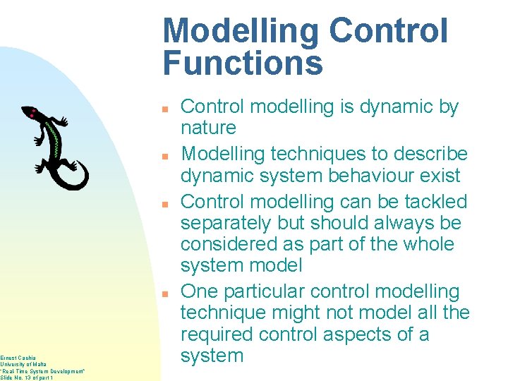 Ernest Cachia University of Malta “Real-Time System Development” Slide No. 13 of part 1