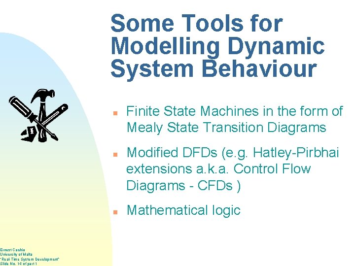 Ernest Cachia University of Malta “Real-Time System Development” Slide No. 14 of part 1