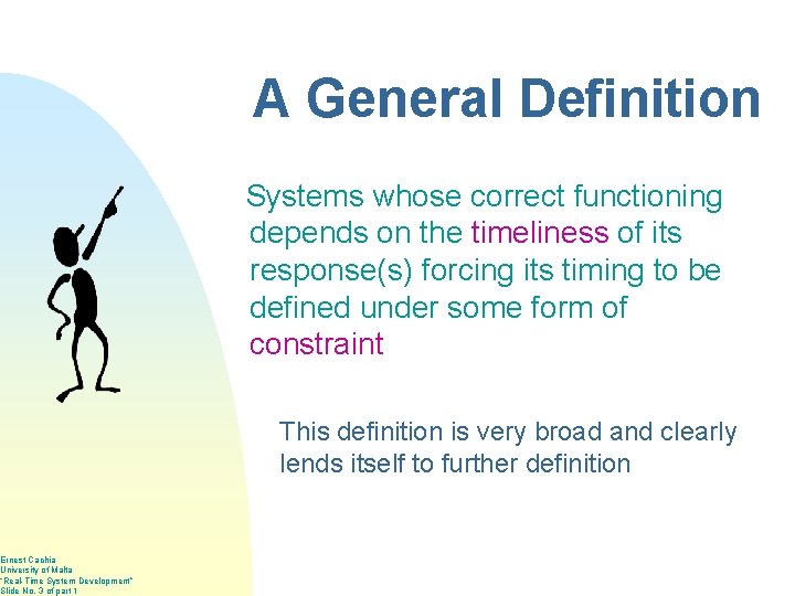 Ernest Cachia University of Malta “Real-Time System Development” Slide No. 3 of part 1