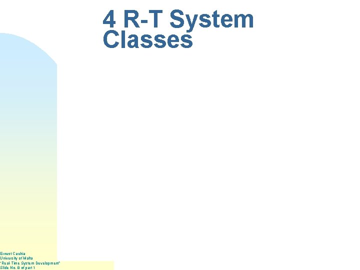 Ernest Cachia University of Malta “Real-Time System Development” Slide No. 8 of part 1