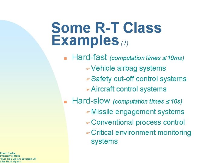 Ernest Cachia University of Malta “Real-Time System Development” Slide No. 9 of part 1