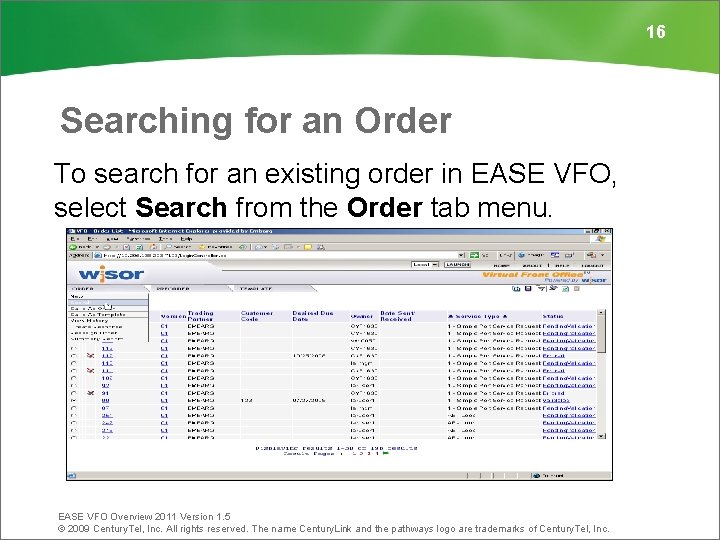 16 Searching for an Order To search for an existing order in EASE VFO,