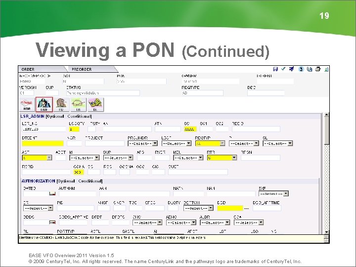 19 Viewing a PON (Continued) EASE VFO Overview 2011 Version 1. 5 © 2009