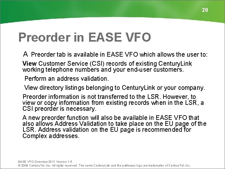 20 Preorder in EASE VFO A Preorder tab is available in EASE VFO which